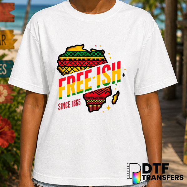 Free-Ish Since 1865 – Black History Month DTF Transfer