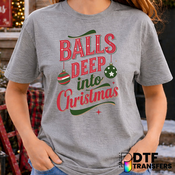 Balls Deep Into Christmas – Christmas DTF Transfer