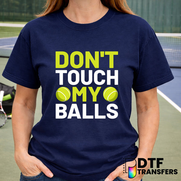 DON'T TOUCH MY BALLS – Tennis DTF Transfer