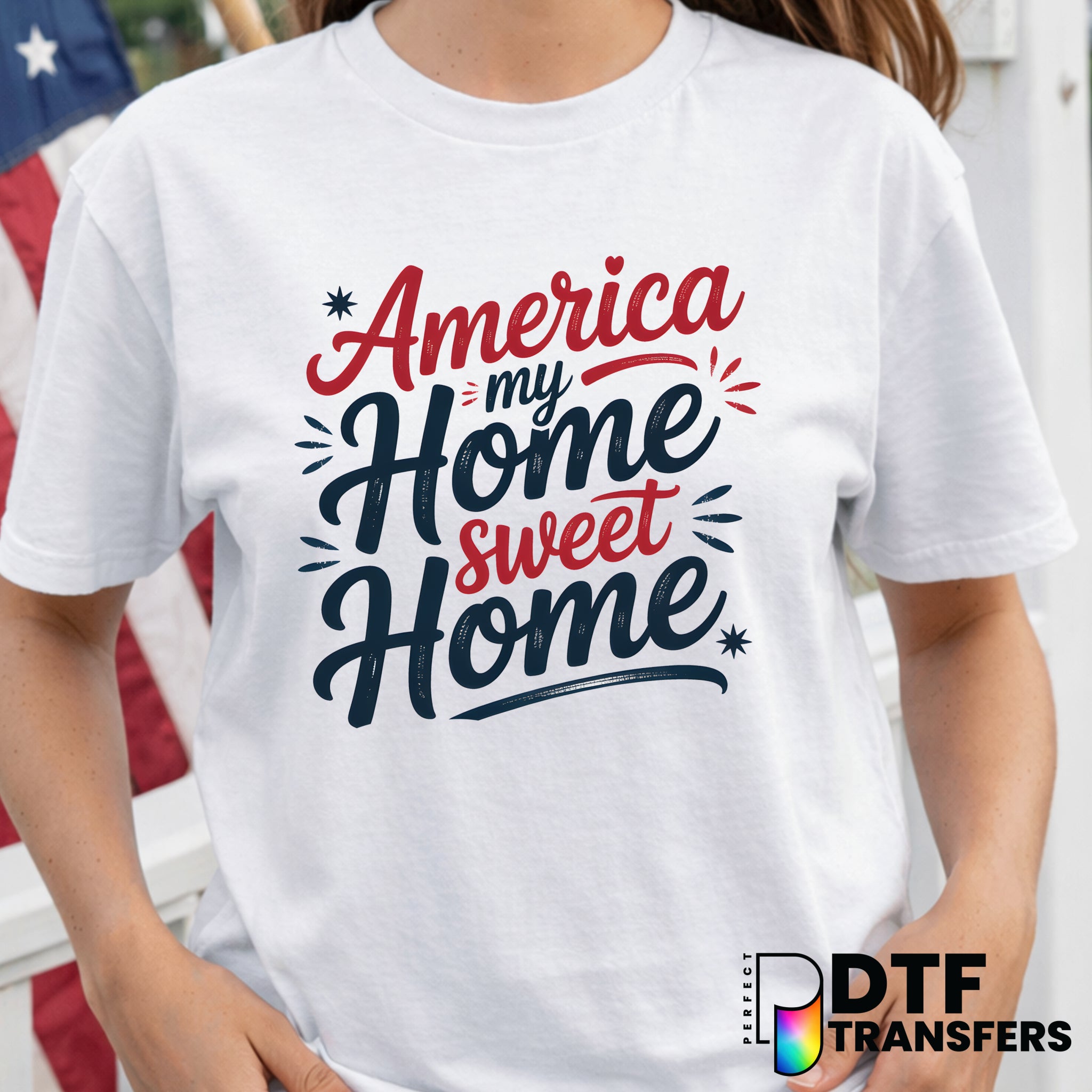 America My Home Sweet Home – Fourth of July DTF Transfer