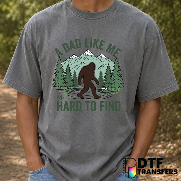 A Dad Like Me Is Hard To Find Bigfoot – Father's Day DTF Transfer (view 1 of 2) – by Perfect DTF Transfers – Premade DTF T...