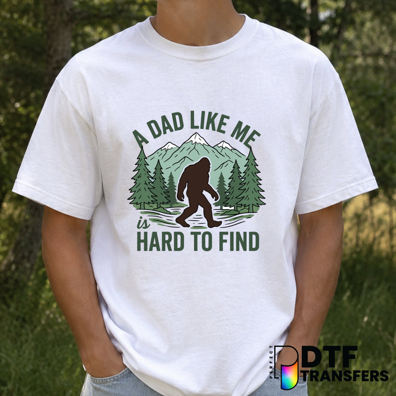 A Dad Like Me Is Hard To Find Bigfoot – Father's Day DTF Transfer (view 2 of 2) – by Perfect DTF Transfers – Premade DTF T...