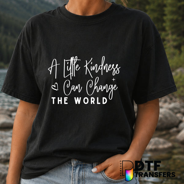 A Little Kindness Can Change The World – Anti-Bullying DTF Transfer (view 2 of 2) – by Perfect DTF Transfers – Premade DTF...