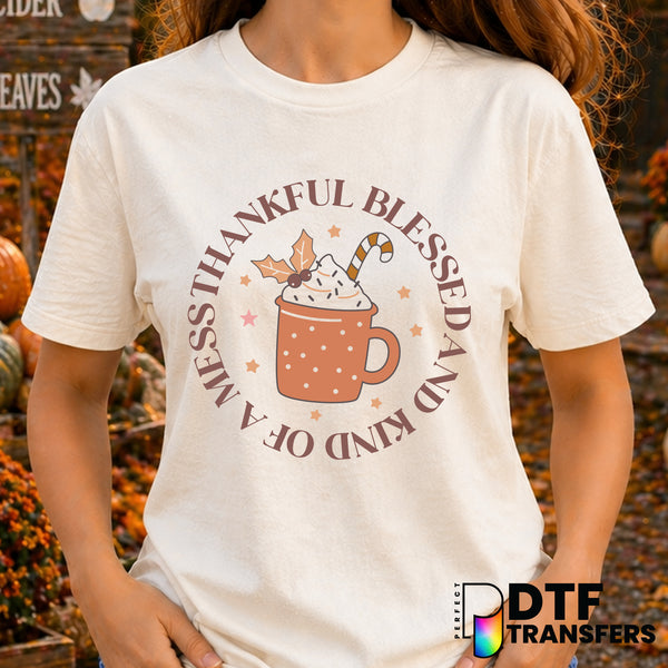 Thankful Blessed and Kind of A Mess – Thanksgiving DTF Transfer