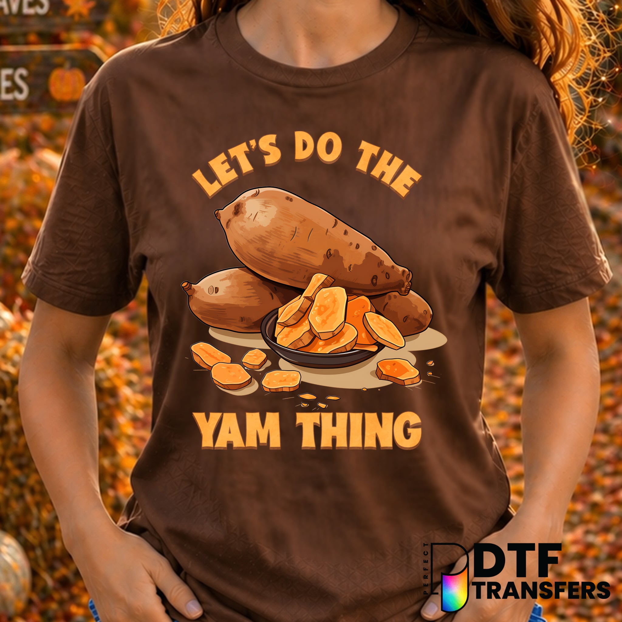 Let's Do The Yam Thing – Thanksgiving DTF Transfer