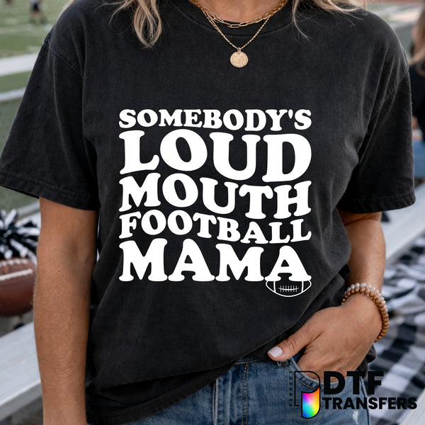 Somebody's Loud Mouth Football Mama – Football DTF Transfer