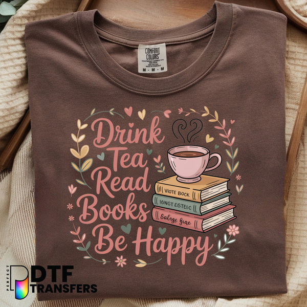 Drink Tea Read Books Be Happy – Teacher DTF Transfer