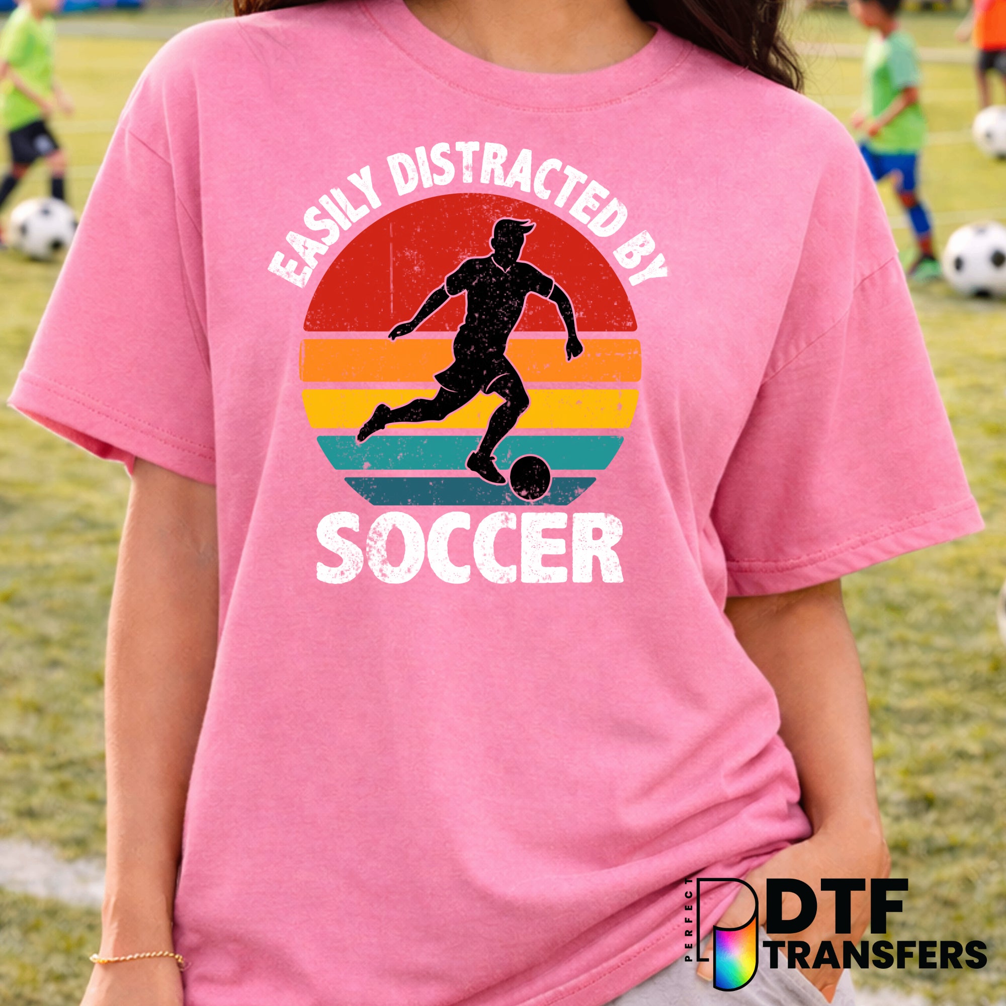Easily Distracted by Soccer – Soccer DTF Transfer