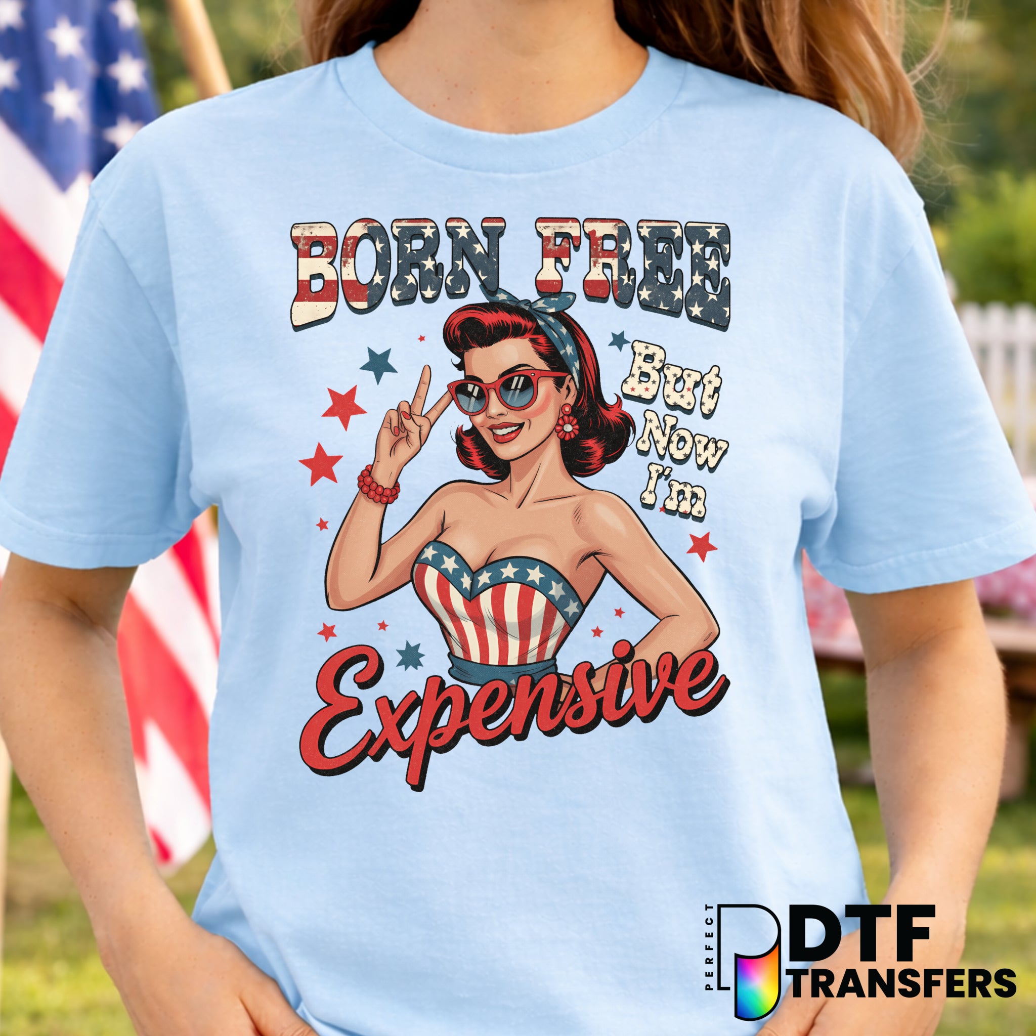 Born Free But Now I'm Expensive – Fourth of July DTF Transfer