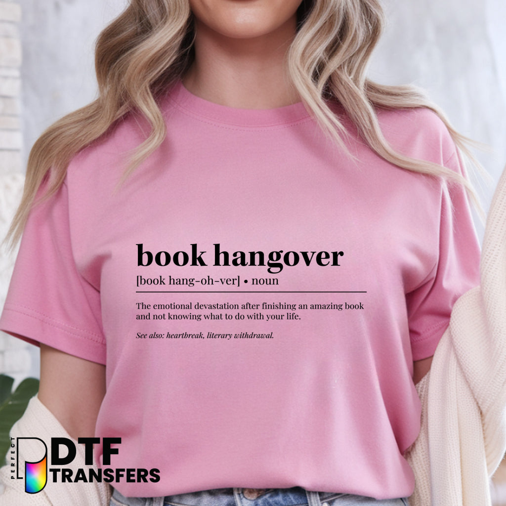 BOOK HANGOVER [bukˈhaNGˌōvər] n. The inability to start a new book because you are still living in the last book's world. – Teacher DTF Transfer