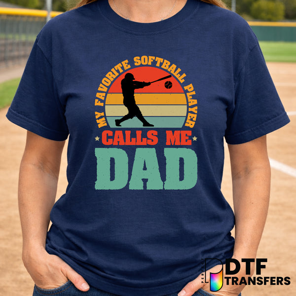 My Favorite Softball Player Calls me Dad – Softball DTF Transfer
