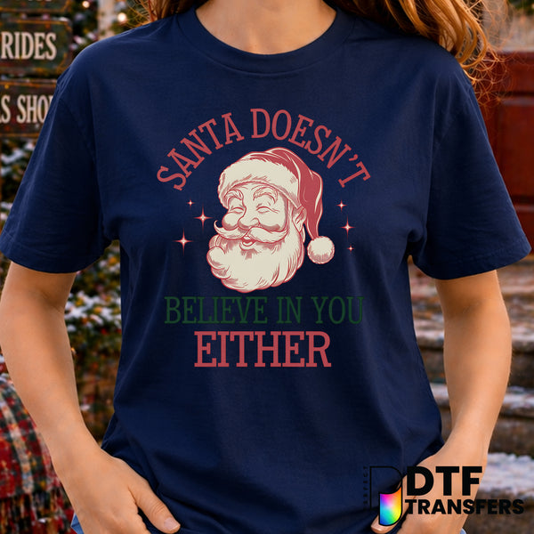 Santa Doesn't Believe In You Either – Christmas DTF Transfer