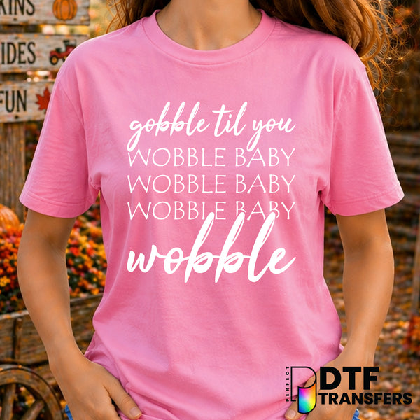 Gobble Til You Wobble Babby – Thanksgiving DTF Transfer