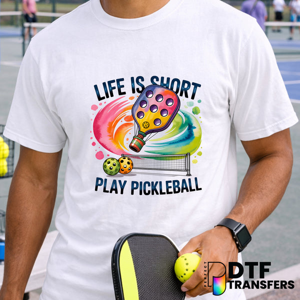 Life is Short Play Pickleball – Pickleball DTF Transfer