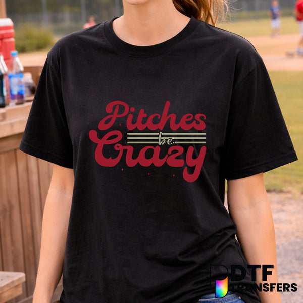 Pitches Be Crazy – Baseball DTF Transfer