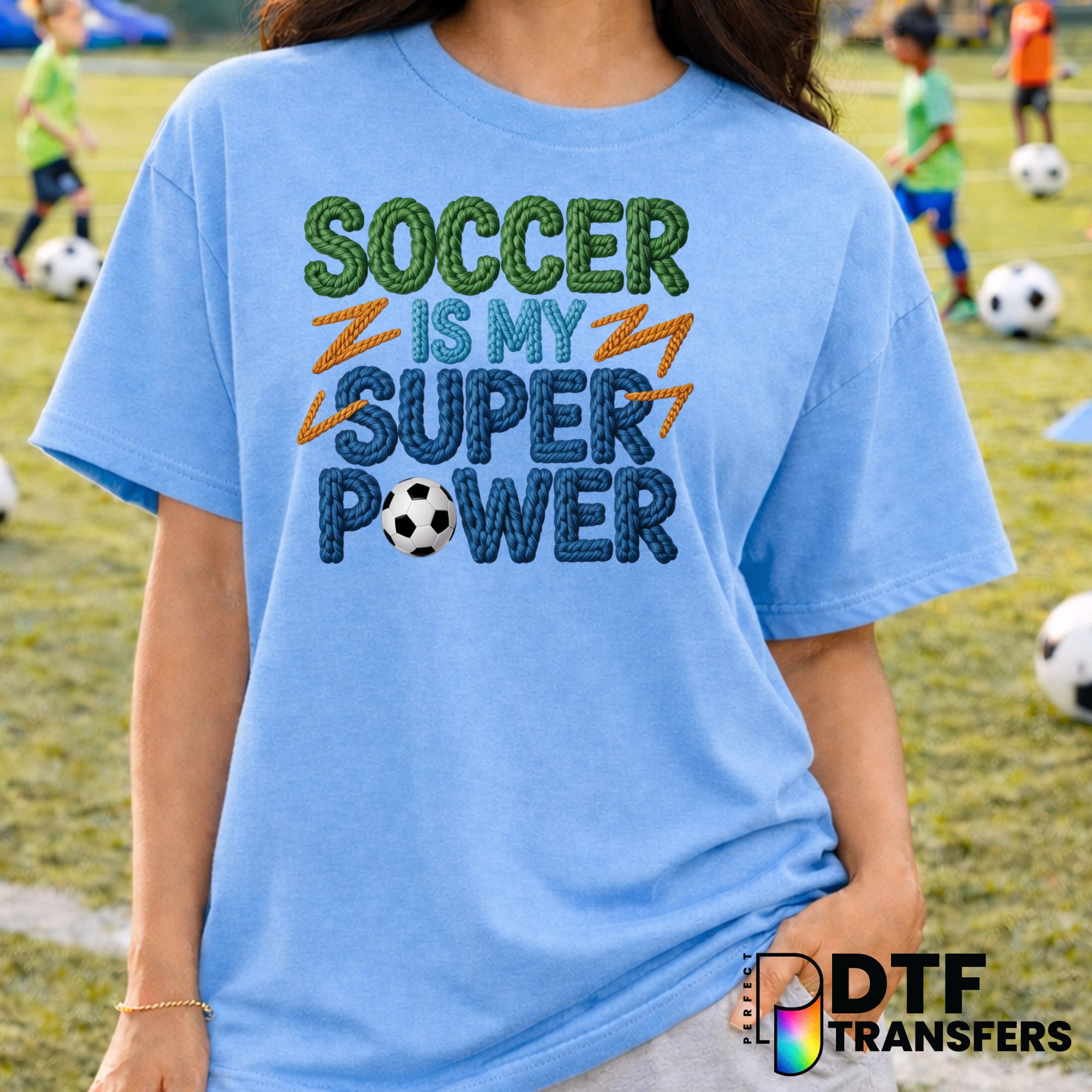 Soccer Is My Super Power – Soccer DTF Transfer
