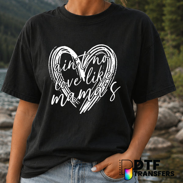 Ain't No Love Like Mama's – Mother's Day DTF Transfer (view 2 of 2) – by Perfect DTF Transfers – Premade DTF Transfers – M...