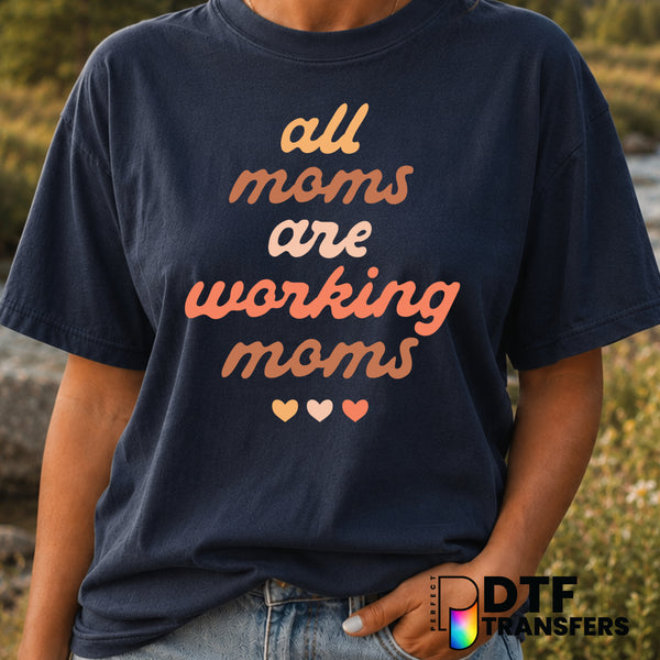 All Moms are Working Moms – Mother's Day DTF Transfer (view 2 of 2) – by Perfect DTF Transfers – Premade DTF Transfers – M...