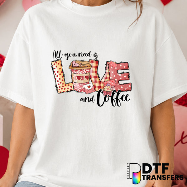 All You Need Is Love and Coffee – Valentine's Day DTF Transfer (view 2 of 2) – by Perfect DTF Transfers – Premade DTF Tran...