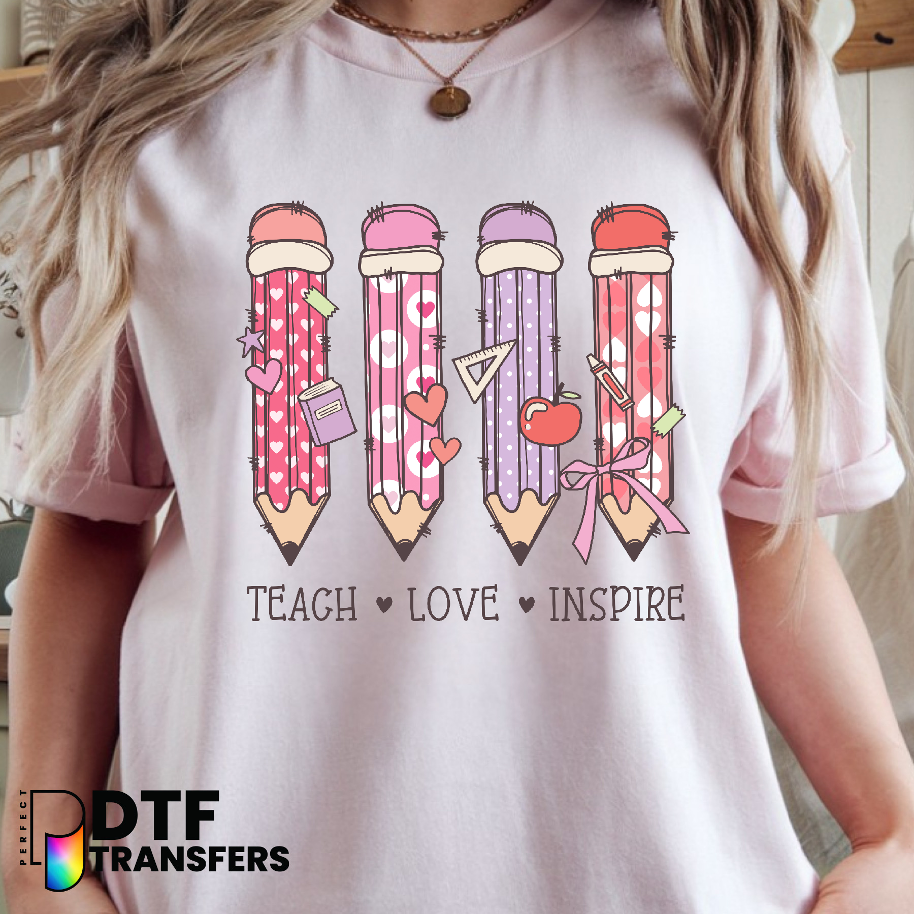 Valentines Teach Love Inspire – Teacher DTF Transfer