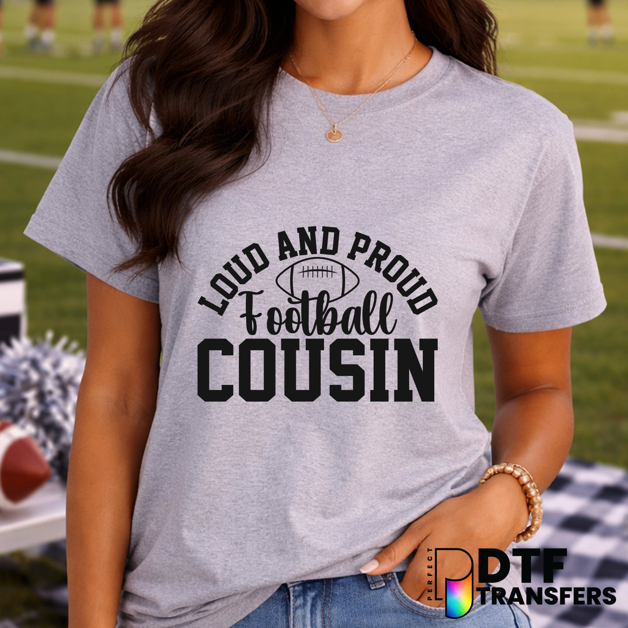 Loud and Proud Football Cousin – Football DTF Transfer