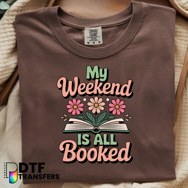 My Weekend Is All Booked Books & Floral – Teacher DTF Transfer