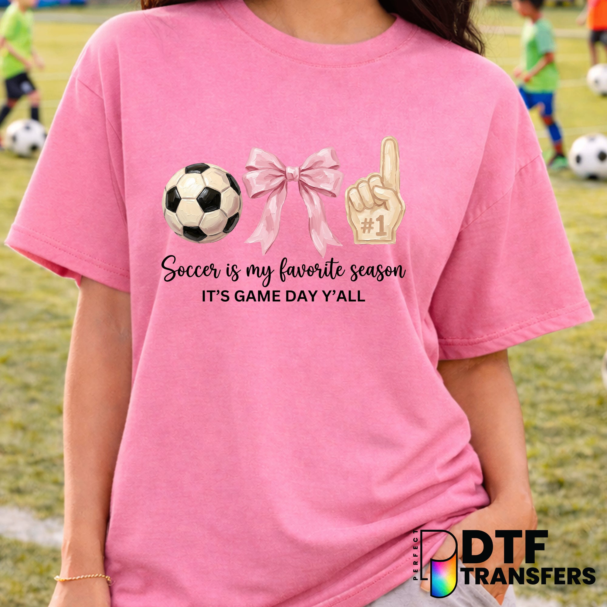 Soccer Is My Favorite Season – Soccer DTF Transfer