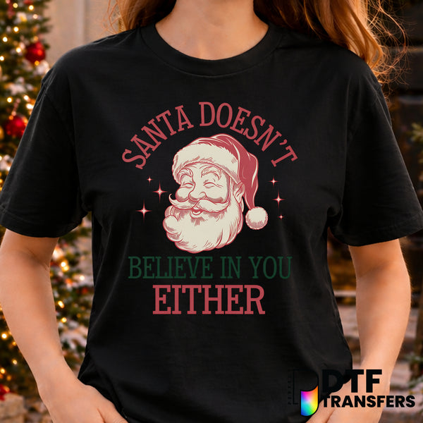 Santa Doesn't Believe In You Either – Christmas DTF Transfer