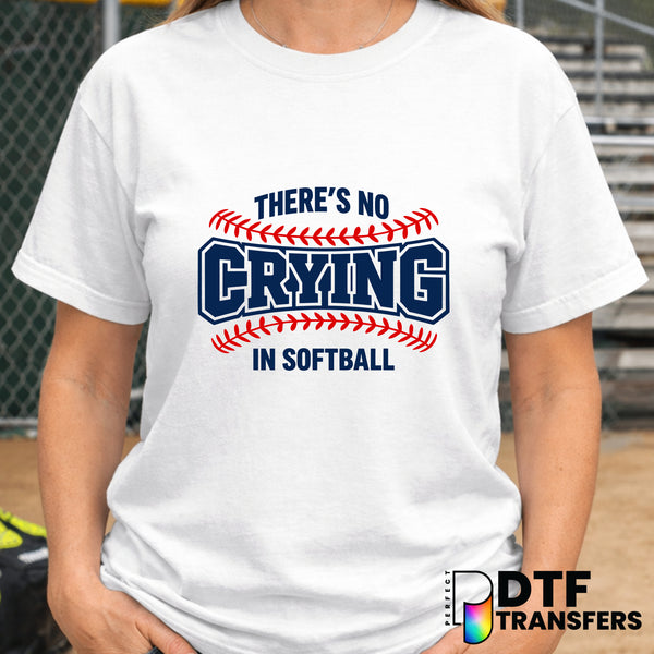 There's No Crying in Softball – Softball DTF Transfer