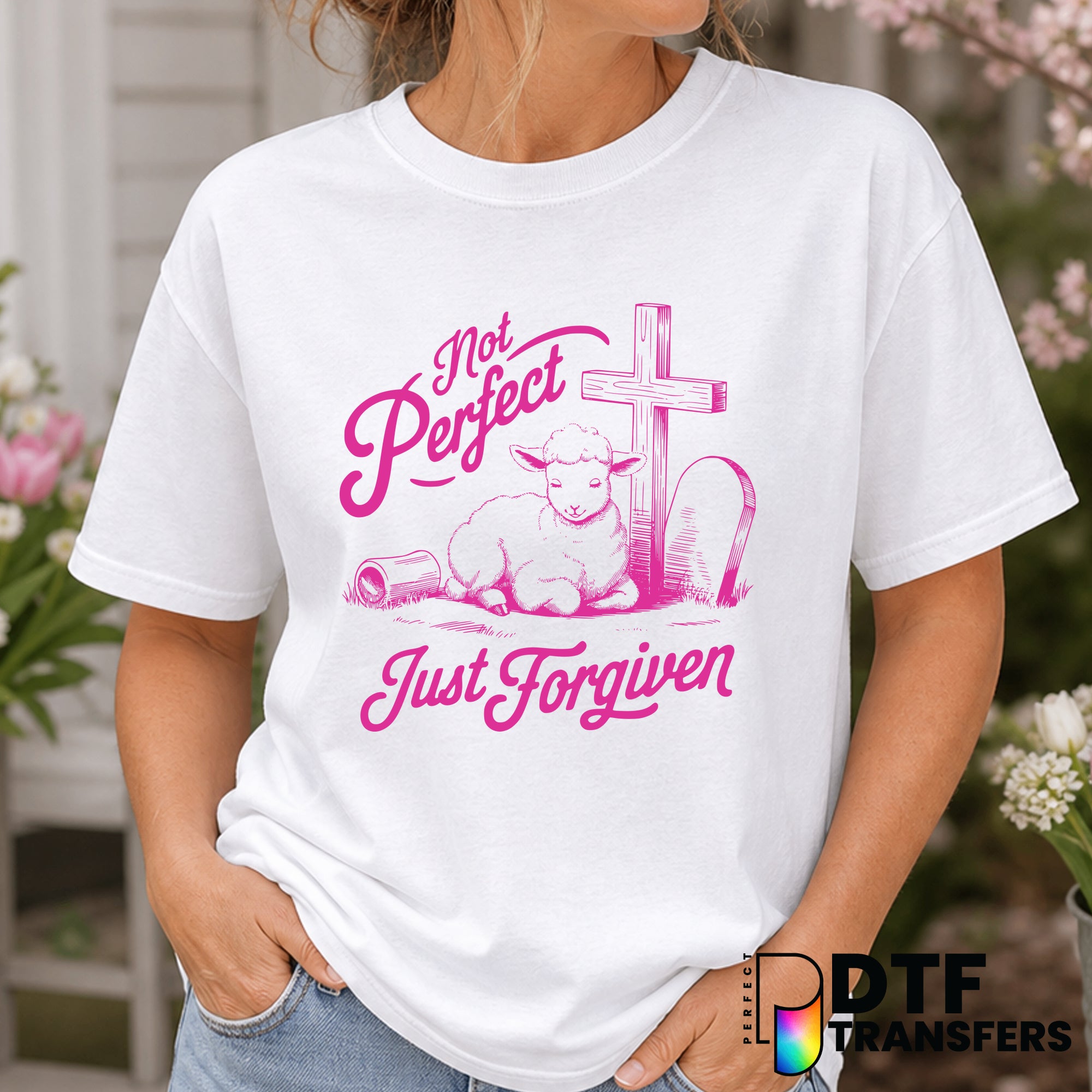 NOT PERFECT JUST FORGIVEN – Easter DTF Transfer
