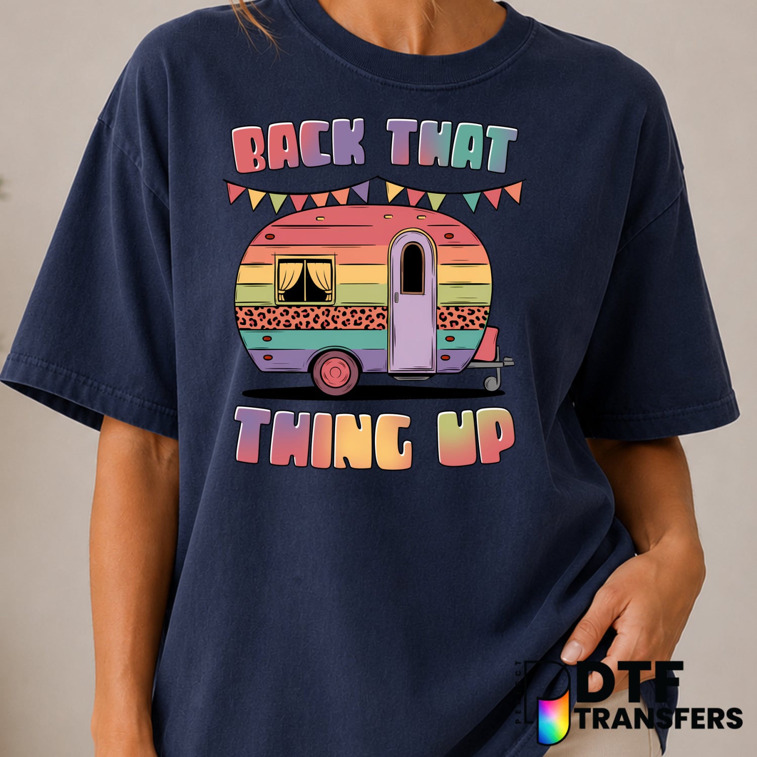 BACK THAT THING UP – Camping DTF Transfer (view 1 of 2) – by Perfect DTF Transfers – Premade DTF Transfers – Camping, Outdoor