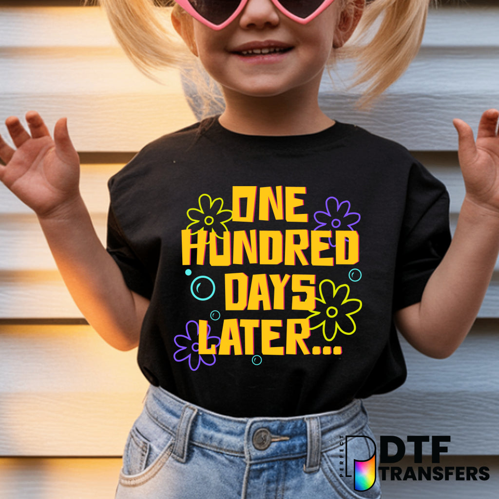 One Hundred Days Later - 100 Days of School – Teacher DTF Transfer