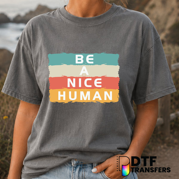 Be A Nice Human – Anti-Bullying DTF Transfer (view 2 of 2) – by Perfect DTF Transfers – Premade DTF Transfers – Anti-Bully...
