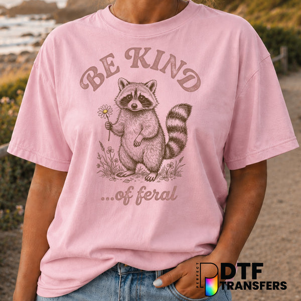 Be Kind of Feral – Anti-Bullying DTF Transfer (view 2 of 2) – by Perfect DTF Transfers – Premade DTF Transfers – Anti-Bull...