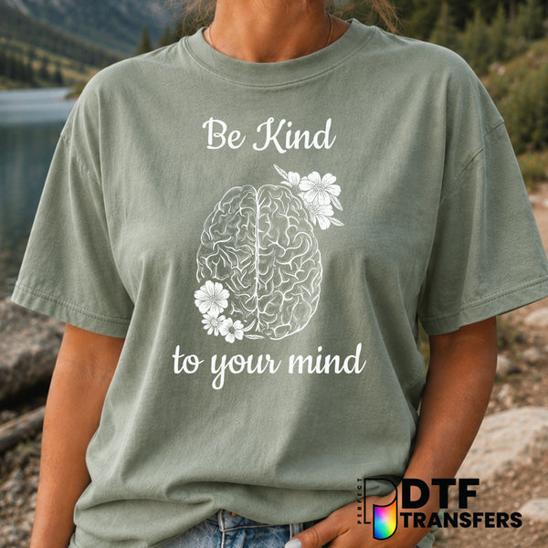 Be Kind To Your Mind – Anti-Bullying DTF Transfer (view 1 of 2) – by Perfect DTF Transfers – Premade DTF Transfers – Anti-...