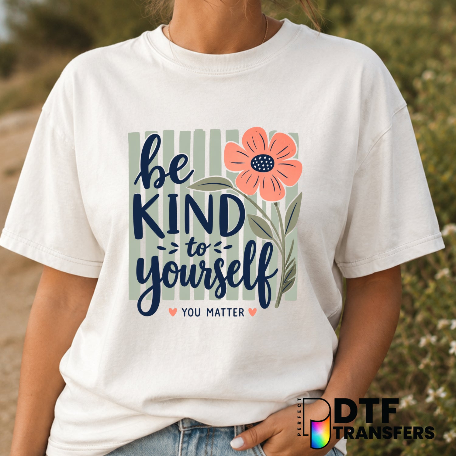 Be Kind To Yourself You Matter – Anti-Bullying DTF Transfer (view 2 of 2) – by Perfect DTF Transfers – Premade DTF Transfe...