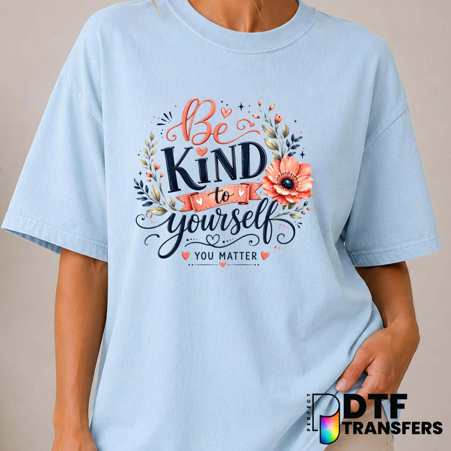 Be Kind To Yourself You Matter – Mental Health Awareness DTF Transfer (view 1 of 2) – by Perfect DTF Transfers – Premade D...