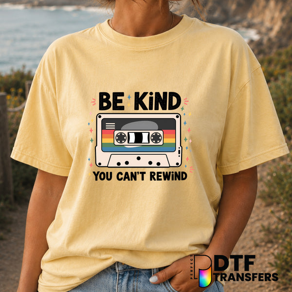 Be Kind You Can't Rewind – Anti-Bullying DTF Transfer (view 1 of 2) – by Perfect DTF Transfers – Premade DTF Transfers – A...