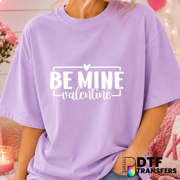 Be Mine Valentine – Valentine's Day DTF Transfer (view 2 of 2) – by Perfect DTF Transfers – Premade DTF Transfers – Valent...