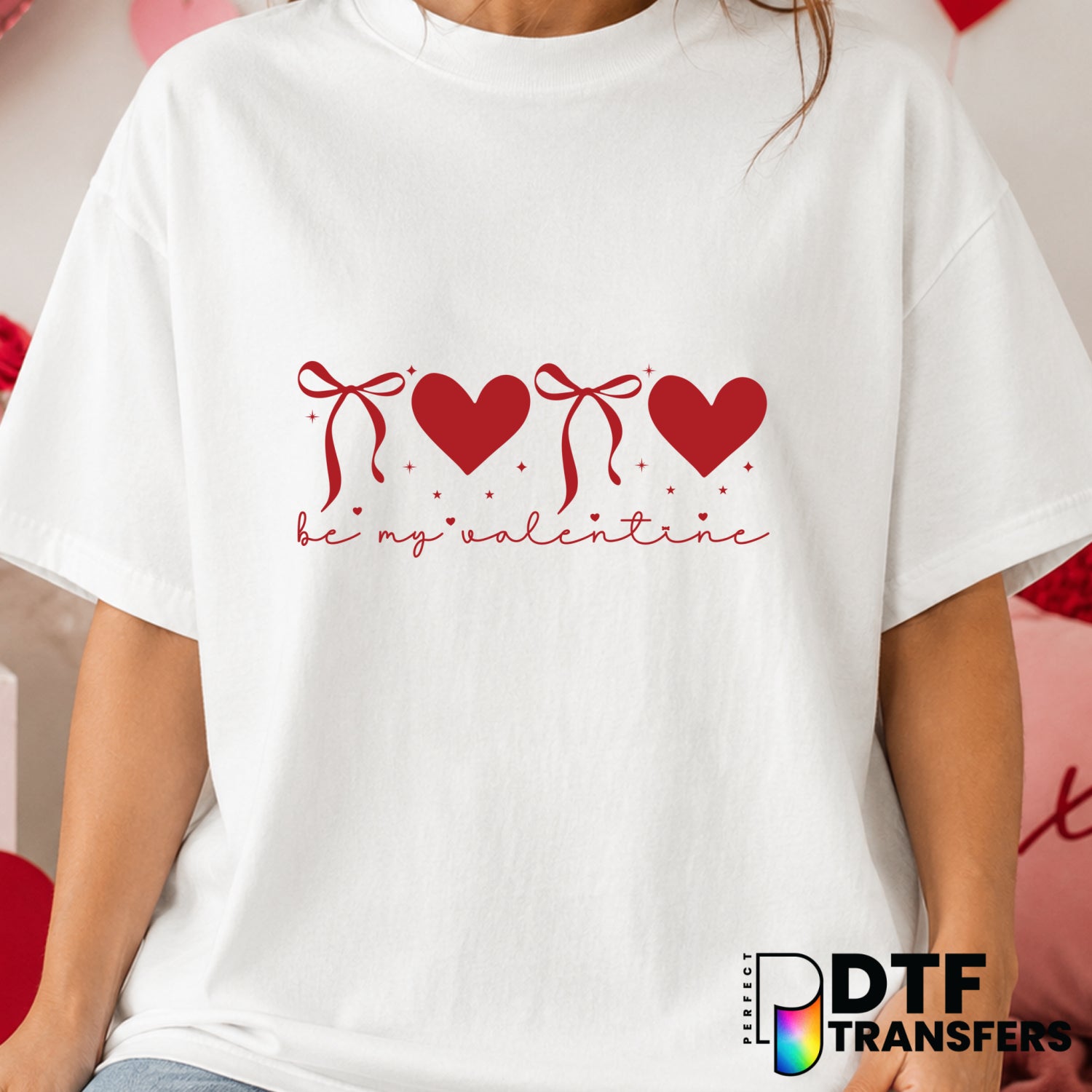 Be My Valentine – Valentine's Day DTF Transfer (view 1 of 2) – by Perfect DTF Transfers – Premade DTF Transfers – Valentin...