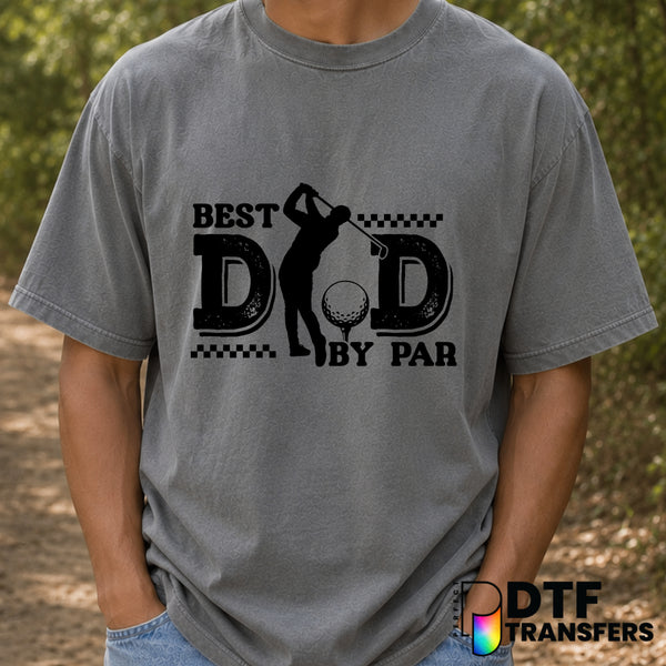 Best Dad By Par – Father's Day DTF Transfer (view 1 of 2) – by Perfect DTF Transfers – Premade DTF Transfers – Father's Da...