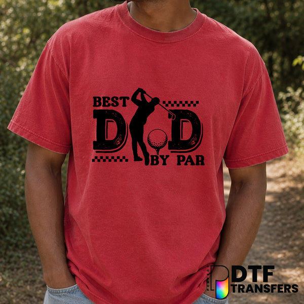 Best Dad By Par – Father's Day DTF Transfer (view 2 of 2) – by Perfect DTF Transfers – Premade DTF Transfers – Father's Da...