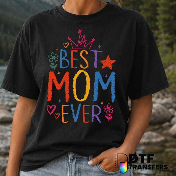 Best Mom Ever – Mother's Day DTF Transfer (view 1 of 2) – by Perfect DTF Transfers – Premade DTF Transfers – Mother's Day,...