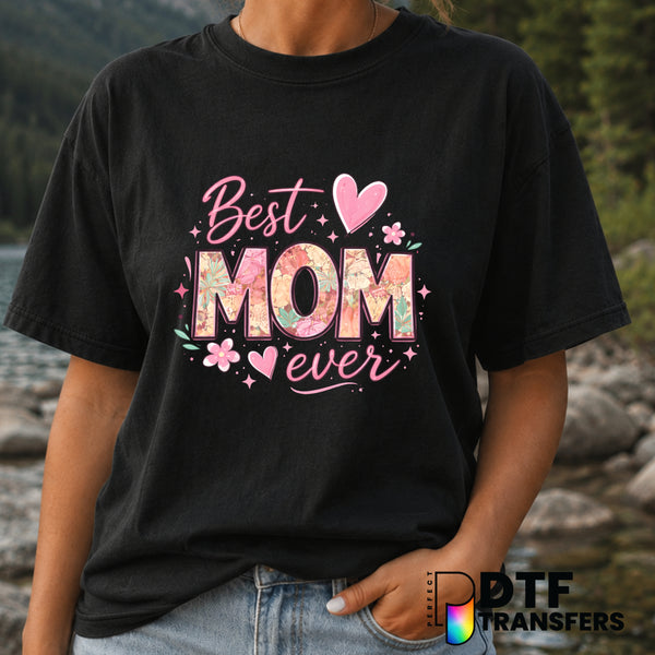 Best Mom Ever – Mother's Day DTF Transfer (view 1 of 2) – by Perfect DTF Transfers – Premade DTF Transfers – Mother's Day,...