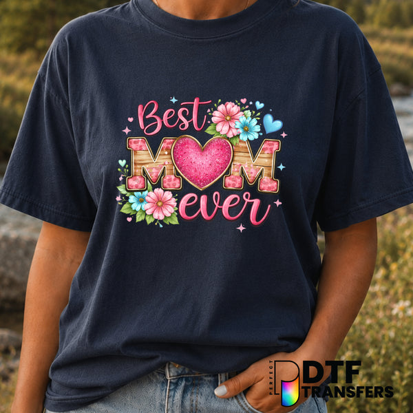 Best Mom Ever – Mother's Day DTF Transfer (view 1 of 2) – by Perfect DTF Transfers – Premade DTF Transfers – Mother's Day,...
