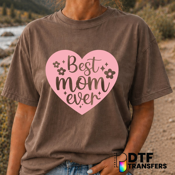 Best Mom Ever – Mother's Day DTF Transfer (view 1 of 2) – by Perfect DTF Transfers – Premade DTF Transfers – Mother's Day,...
