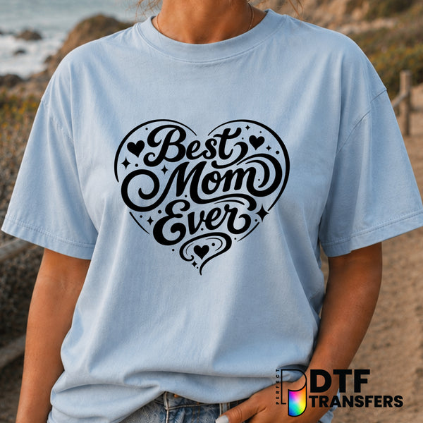 Best Mom Ever – Mother's Day DTF Transfer (view 1 of 2) – by Perfect DTF Transfers – Premade DTF Transfers – Mother's Day,...