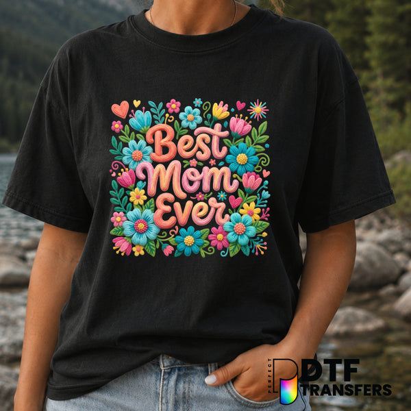 Best Mom Ever – Mother's Day DTF Transfer (view 1 of 2) – by Perfect DTF Transfers – Premade DTF Transfers – Mother's Day,...