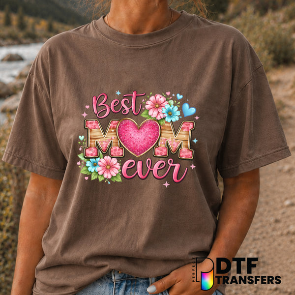 Best Mom Ever – Mother's Day DTF Transfer (view 2 of 2) – by Perfect DTF Transfers – Premade DTF Transfers – Mother's Day,...