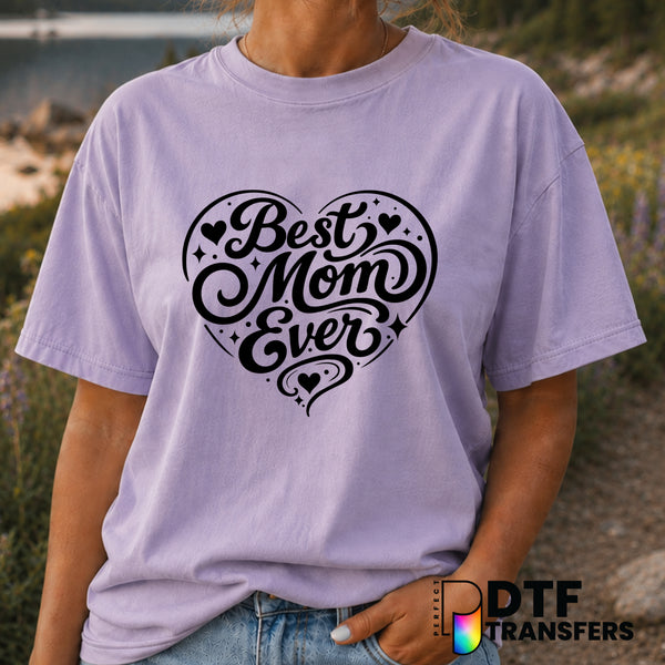 Best Mom Ever – Mother's Day DTF Transfer (view 2 of 2) – by Perfect DTF Transfers – Premade DTF Transfers – Mother's Day,...